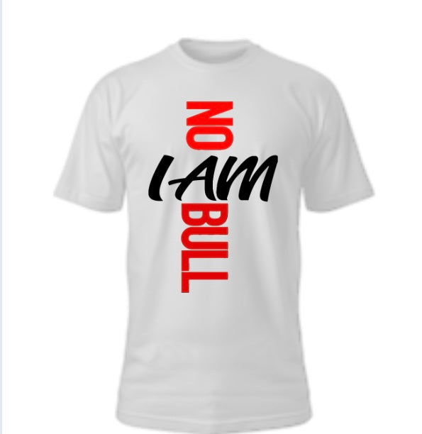 I AM NO BULL T-shirt