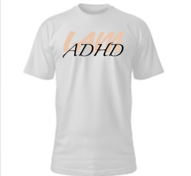 I AM ADHD T-shirt